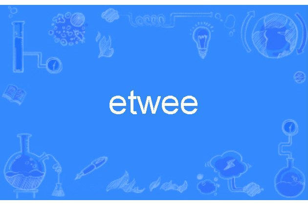 etwee etwee