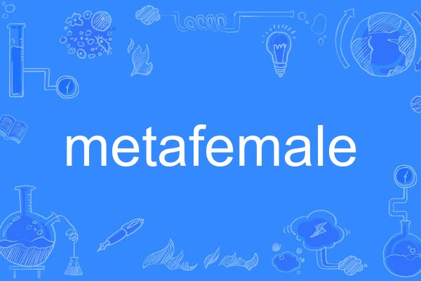 metafemale metafemale