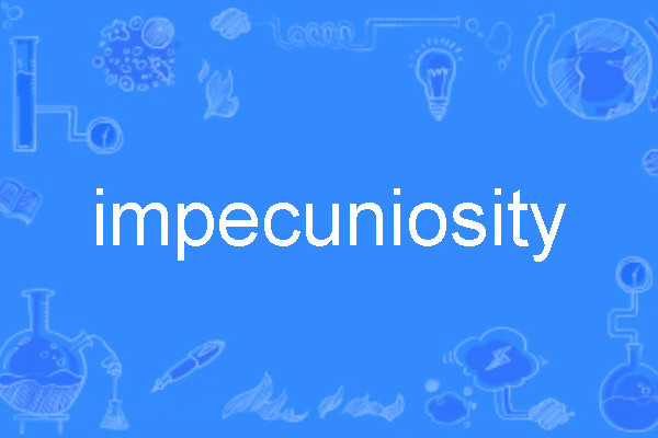 impecuniosity impecuniosity