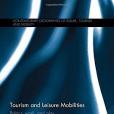 Tourism and Leisure Mobilities: Politics, work, and play Tourism and Leisure Mobilities: Politics, work, and play
