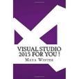 Visual Studio 2015 for You! Visual Studio 2015 for You!