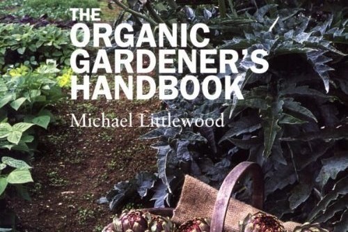 The Organic Gardeners Handbook The Organic Gardeners Handbook