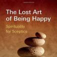 The Lost Art of Being Happy The Lost Art of Being Happy