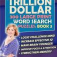 Trillion Dollar 300 Large Print Word Search Puzzles: Powerful IQ Booster Trillion Dollar 300 Large Print Word Search Puzzles: Powerful IQ Booster