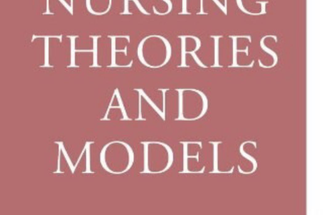 Nursing Theories and Models Nursing Theories and Models