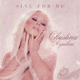 sing for me(Christina Aguilera歌曲) sing for me(Christina Aguilera歌曲)