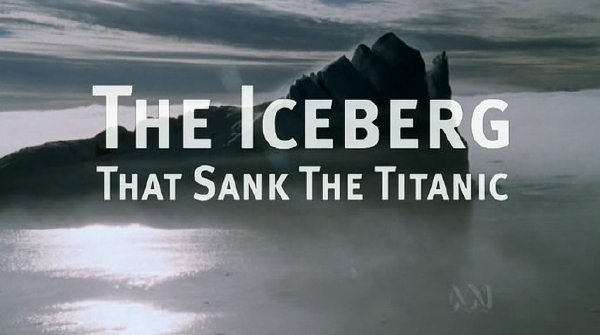 摧毀鐵達尼號的冰山殺手