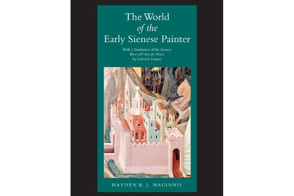 The World of the Early Sienese Painter The World of the Early Sienese Painter