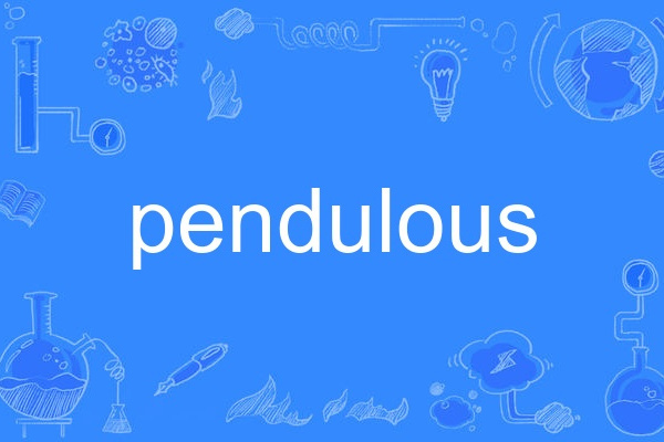 pendulous pendulous