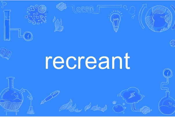 recreant recreant