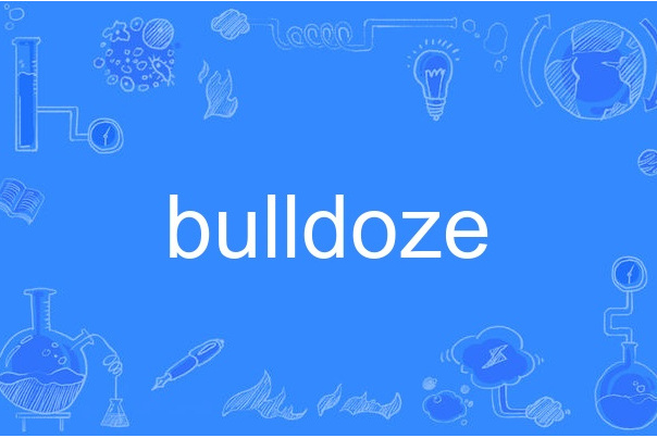 bulldoze bulldoze