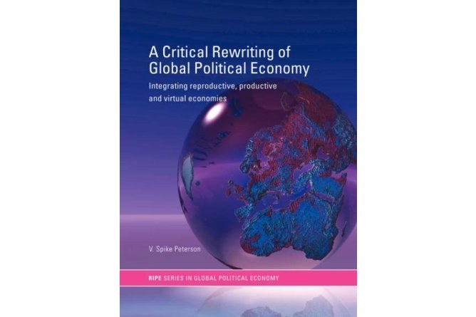 A Critical Rewriting of Global Political Economy A Critical Rewriting of Global Political Economy