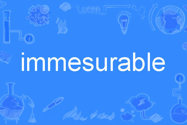 immesurable immesurable