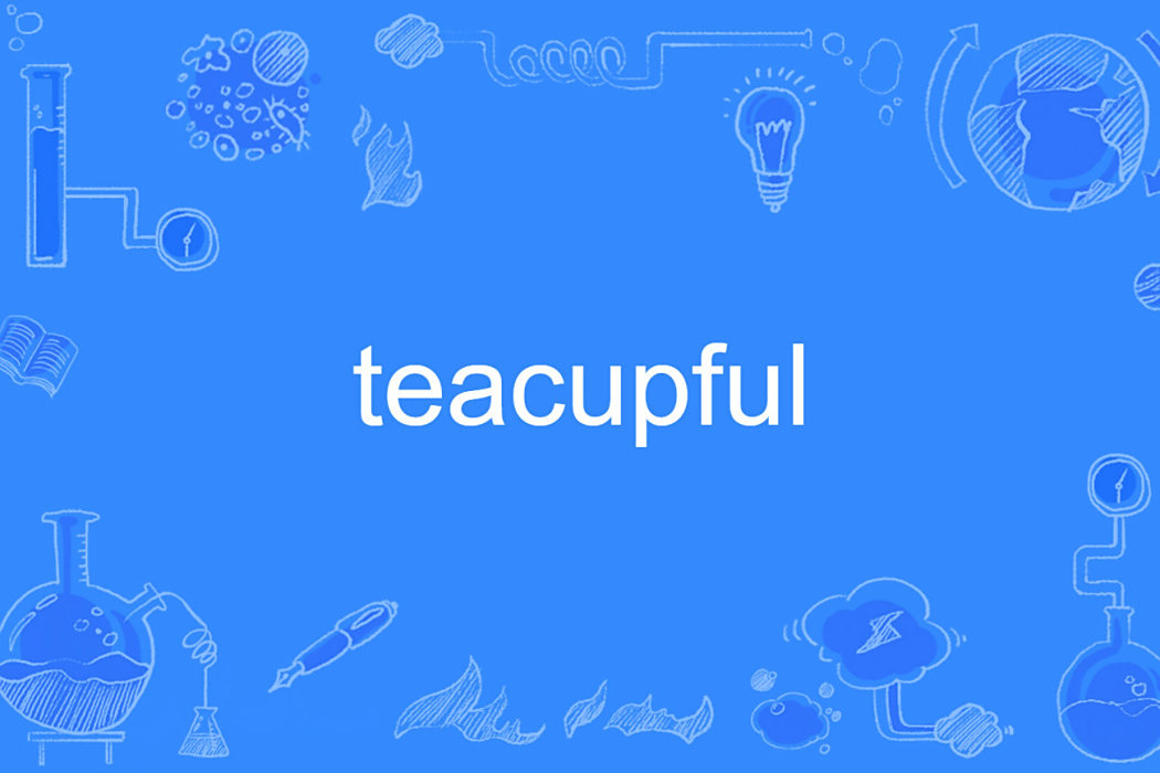teacupful teacupful