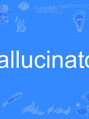 hallucinatory hallucinatory