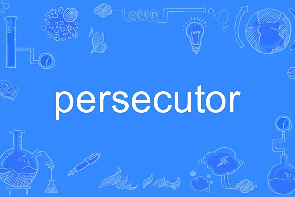 persecutor persecutor