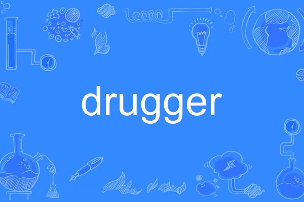 drugger drugger