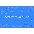 Archive of Our Own Archive of Our Own