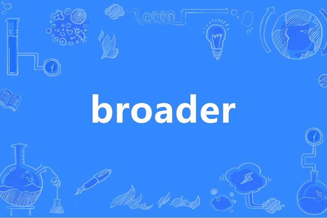 broader broader