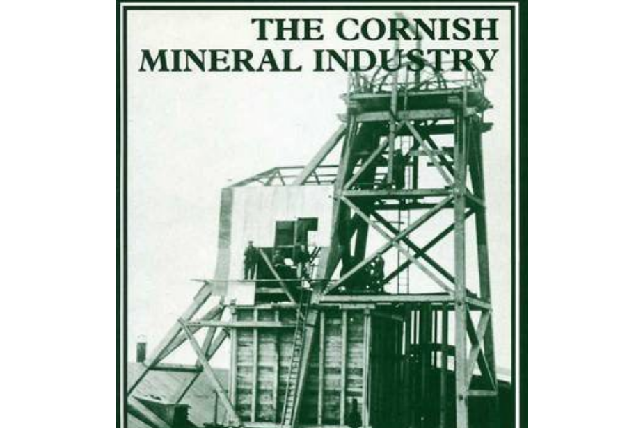 The Cornish Mineral Industry The Cornish Mineral Industry
