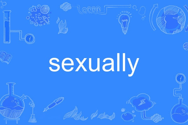 sexually sexually