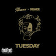 Tuesday ft. drake Tuesday ft. drake