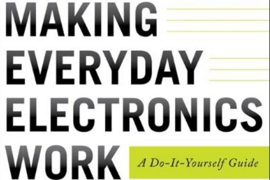 Making Everyday Electronics Work Making Everyday Electronics Work