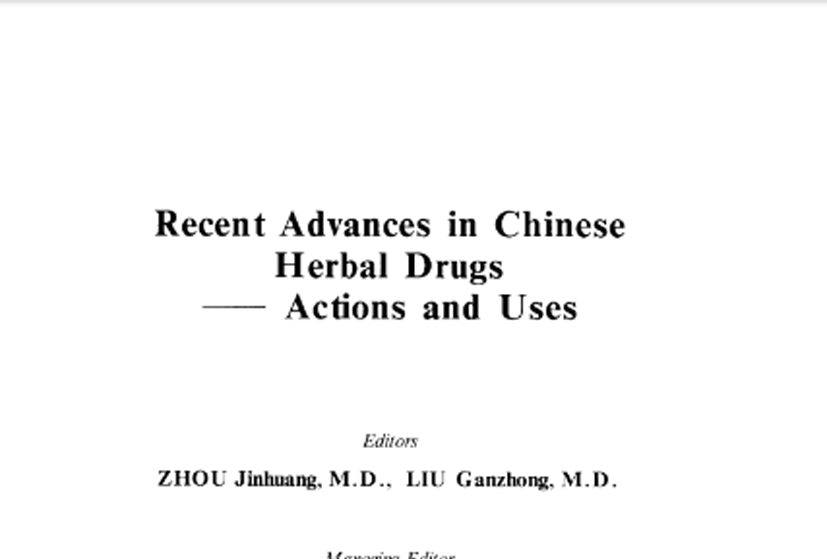 Recent Advances in Chinese Herbal Drugs:Action and Uses Recent Advances in Chinese Herbal Drugs:Action and Uses