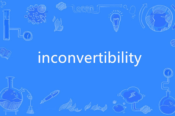 inconvertibility inconvertibility