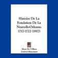Histoire de La Fondation de La Nouvelle-Orleans Histoire de La Fondation de La Nouvelle-Orleans