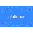 glutinous glutinous