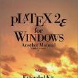 PLATEX 2ε for Windows Another Manual〈Vol.2〉Extended Kit PLATEX 2ε for Windows Another Manual〈Vol.2〉Extended Kit