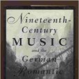 Nineteenth-Century Music and the German Romantic Ideology Nineteenth-Century Music and the German Romantic Ideology