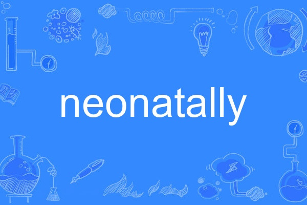neonatally neonatally