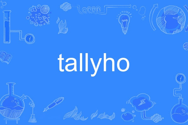 tallyho tallyho