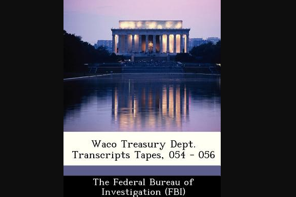 Waco Treasury Dept. Transcripts Tapes, 054 - 056 Waco Treasury Dept. Transcripts Tapes, 054 - 056