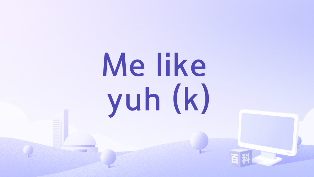 Me like yuh (k)