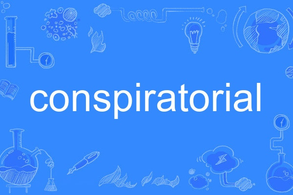 conspiratorial conspiratorial