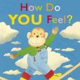 How Do You Feel?(Browne, Anthony; Browne, Anthony;著圖書) How Do You Feel?(Browne, Anthony; Browne, Anthony;著圖書)