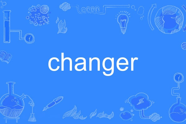 Changer Changer
