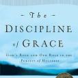 The Discipline of Grace The Discipline of Grace
