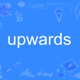 upwards upwards