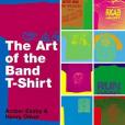 The Art of the Band T-shirt The Art of the Band T-shirt