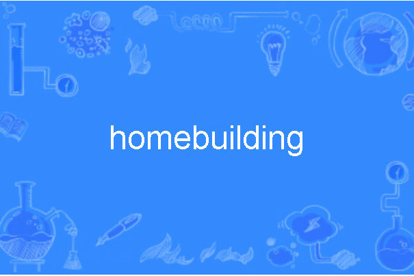 homebuilding homebuilding