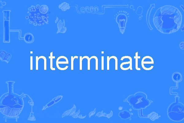 interminate interminate