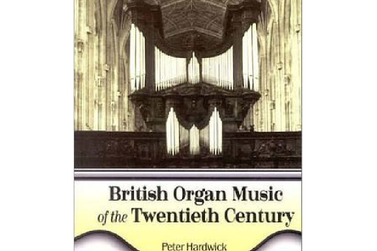 British Organ Music of the Twentieth Century British Organ Music of the Twentieth Century