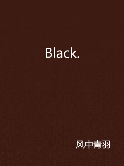 Black. Black.
