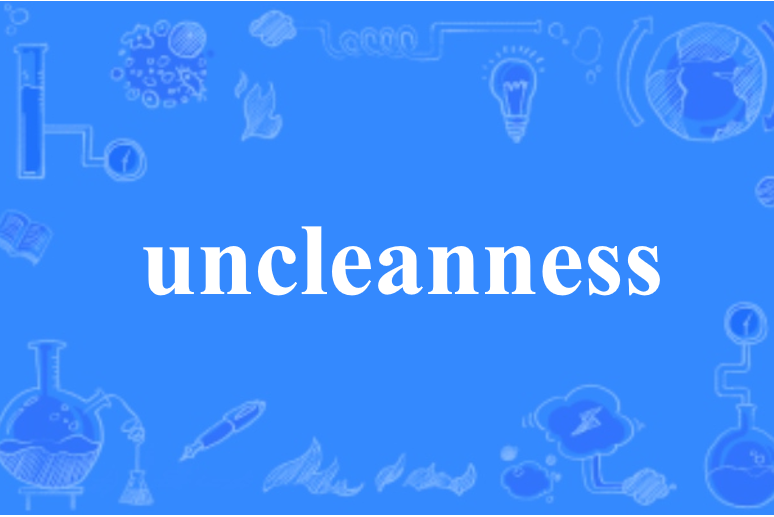uncleanness uncleanness