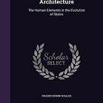 How to Know Architecture: The Human Elements in the Evolution of Styles How to Know Architecture: The Human Elements in the Evolution of Styles