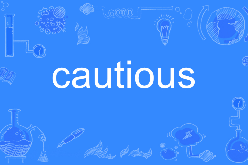 cautious cautious